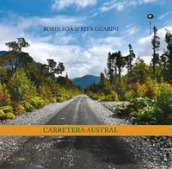 Carretera Austral. Ediz. illustrata