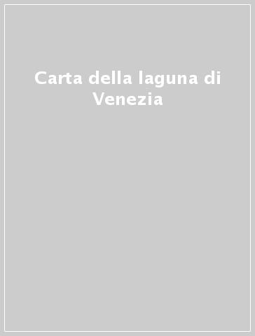 Carta della laguna di Venezia