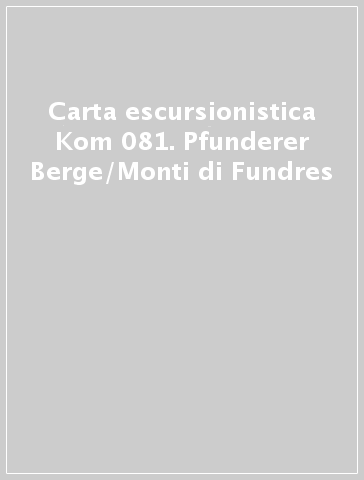Carta escursionistica Kom 081. Pfunderer Berge/Monti di Fundres