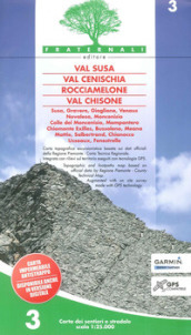 Carta n. 3. Val Susa, val Cenischia, Rocciamelone, val Chisone. Carta dei sentieri e stradale 1:25.000