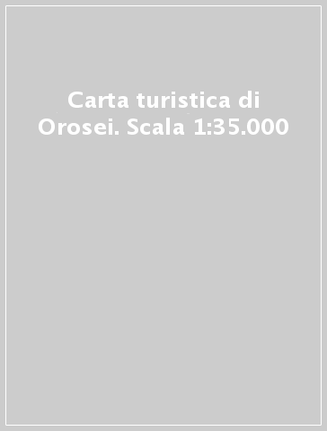 Carta turistica di Orosei. Scala 1:35.000