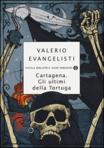 Cartagena. Gli ultimi della Tortuga - Valerio Evangelisti