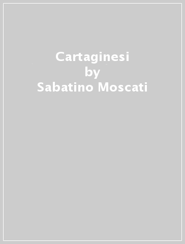 Cartaginesi - Sabatino Moscati