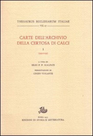 Carte dell'Archivio della Certosa di Calci. 1: 999-1099