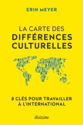La Carte des différences culturelles - 8 clés pour travailler à l international