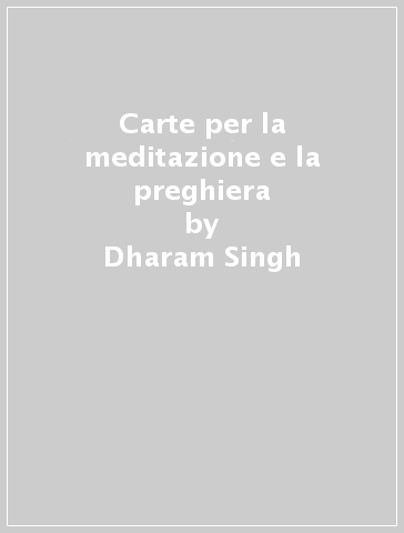 Carte per la meditazione e la preghiera - Dharam Singh