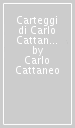 Carteggi di Carlo Cattaneo. Lettere di Cattaneo. 1.