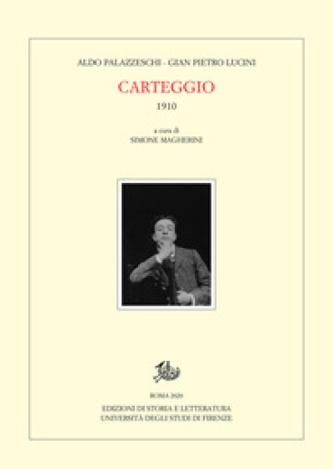 Carteggio. 1910 - Aldo Palazzeschi - Gian Pietro Lucini