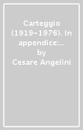 Carteggio (1919-1976). In appendice: scritti su Renato Serra di Angelini e Prezzolini
