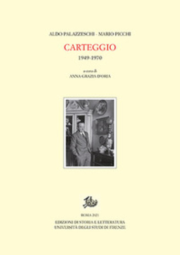 Carteggio 1949-1970 - Aldo Palazzeschi - Mario Picchi