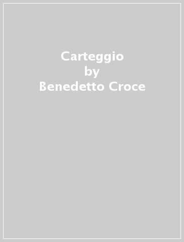 Carteggio - Manara Valgimigli - Benedetto Croce