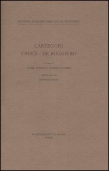 Carteggio Croce-De Ruggiero - Benedetto Croce - Guido De Ruggiero