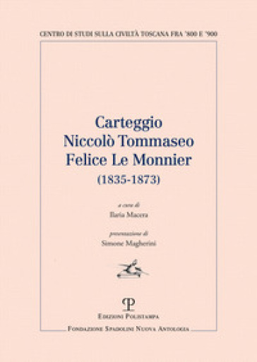 Carteggio Niccolo' Tommaseo - Felice Le Monnier (1835-1873)