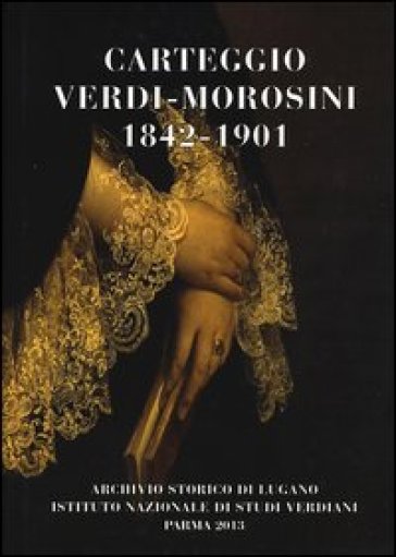 Carteggio Verdi-Morosini 1842-1901 - Giuseppe Verdi