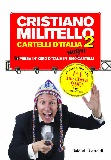 Cartelli d'Italia. Ri (presa in) giro d'Italia in 1000 nuovi cartelli. 2. - Cristiano Militello