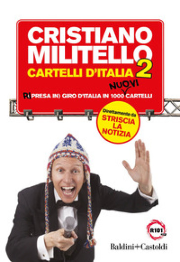 Cartelli d'Italia. Ri (presa in) giro d'Italia in 1000 nuovi cartelli. 2. - Cristiano Militello