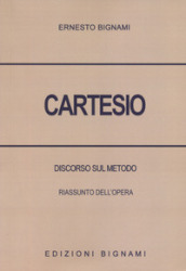 Cartesio. Discorso sul metodo. Riassunto dell