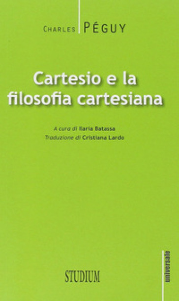 Cartesio e la filosofia cartesiana - Charles Péguy