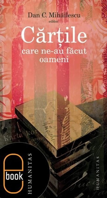 Cartile care ne-au facut oameni - Dan C. Mihailescu