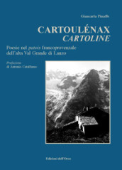 Cartolénaux-Cartoline. Poesie nel patois francoprovenzale dell alta Val Grande di Lanzo. Ediz. critica