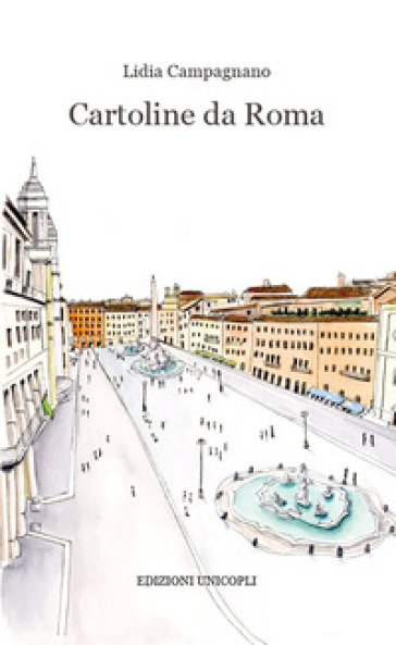 Cartoline da Roma - Lidia Campagnano
