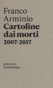 Cartoline dai morti 2007-2017