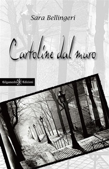 Cartoline dal muro - Sara Bellingeri