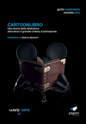 Cartoonlibro. Una storia della letteratura attraverso il grande cinema d'animazione. Con Segnalibro - Guido Mastroianni - Michele Citro