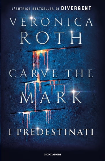 Carve the Mark - 1. I Predestinati - Veronica Roth