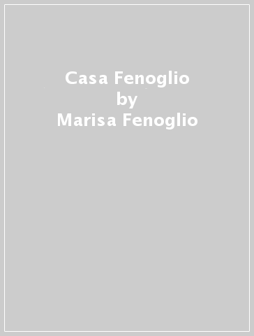 Casa Fenoglio - Marisa Fenoglio