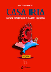 Casa Irta. Poesie e filastrocche in dialetto casertano