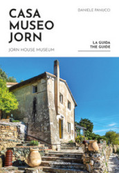 Casa Museo Jorn. La guida. Ediz. italiana e inglese
