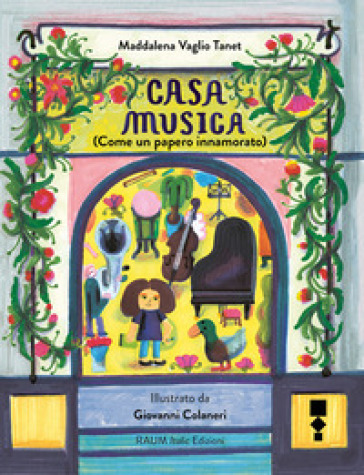 Casa Musica (come un papero innamorato). Ediz. illustrata - Maddalena Vaglio Tanet