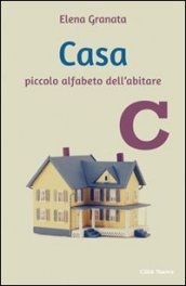 Casa. Piccolo alfabeto dell