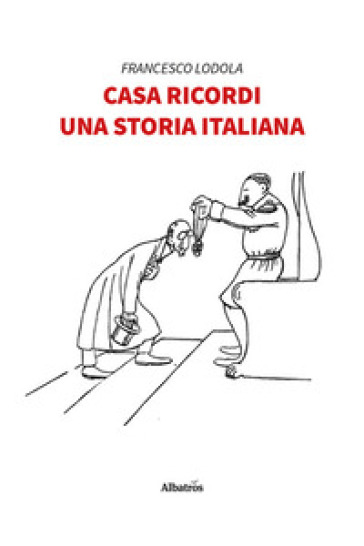 Casa Ricordi. Una storia italiana - Francesco Lodola