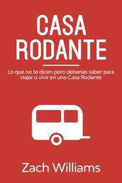 Casa Rodante: Lo que no te Dicen pero Deberías Saber para Viajar o Vivir en una Casa Rodante