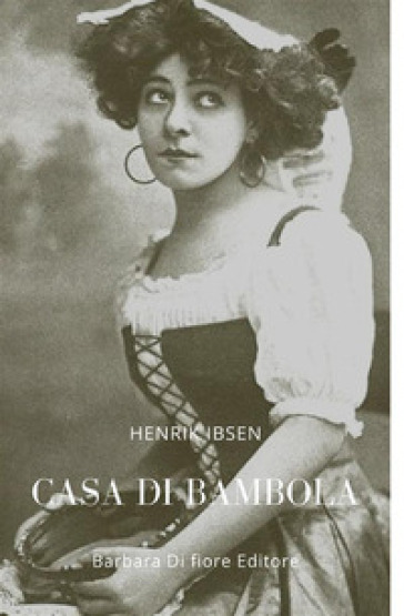 Casa di bambola. Nuova ediz. - Henrik Ibsen