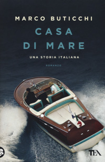 Casa di mare. Una storia italiana - Marco Buticchi