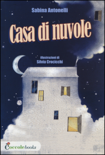 Casa di nuvole - Sabina Antonelli - Silvia Crocicchi