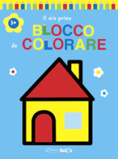 Casa. Il mio primo blocco da colorare 3+. Ediz. illustrata