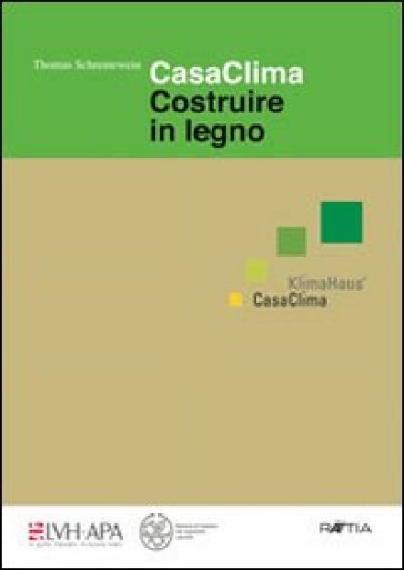 Casaclima. Costruire in legno - Thomas Schrentewein