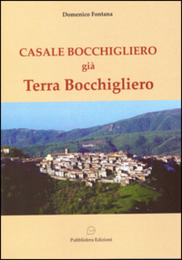 Casale Bocchigliero già Terra Bocchigliero - Domenico Fontana