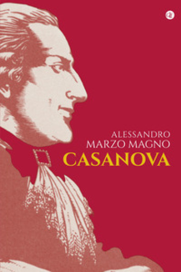 Casanova - Alessandro Marzo Magno