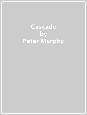 Cascade - Peter Murphy