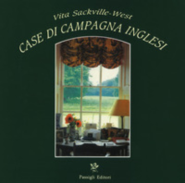 Case di campagna inglesi. Ediz. a colori - Vita Sackville-West