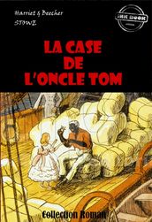 La Case de l Oncle Tom [édition intégrale revue et mise à jour]