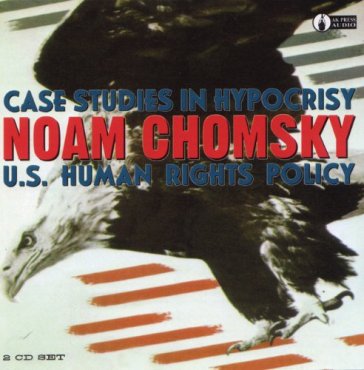 Case studies in hypocris - Noam Chomsky