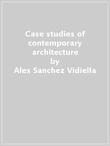 Case studies of contemporary architecture - Alex Sanchez Vidiella | 