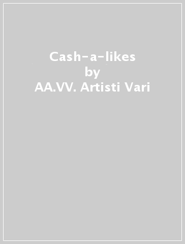 Cash-a-likes - AA.VV. Artisti Vari