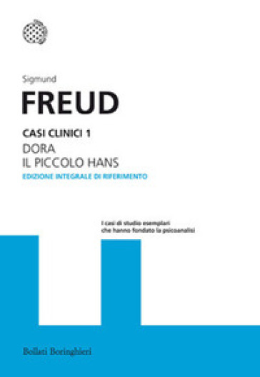 Casi clinici. Ediz. integrale. 1: Dora-Il piccolo Hans - Sigmund Freud